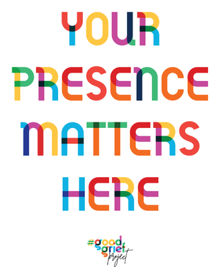 Poster - Your Presence Matters Here