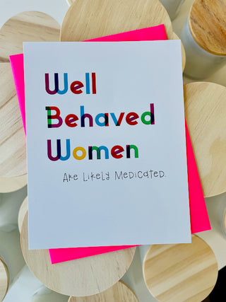 Well Behaved Women Are Likely Medicated