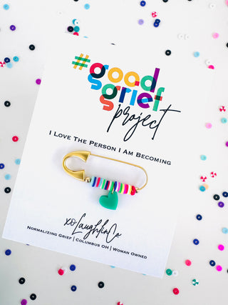 I Love The Person I Am Becoming | #goodgriefprojectbyxo Accessory Pin