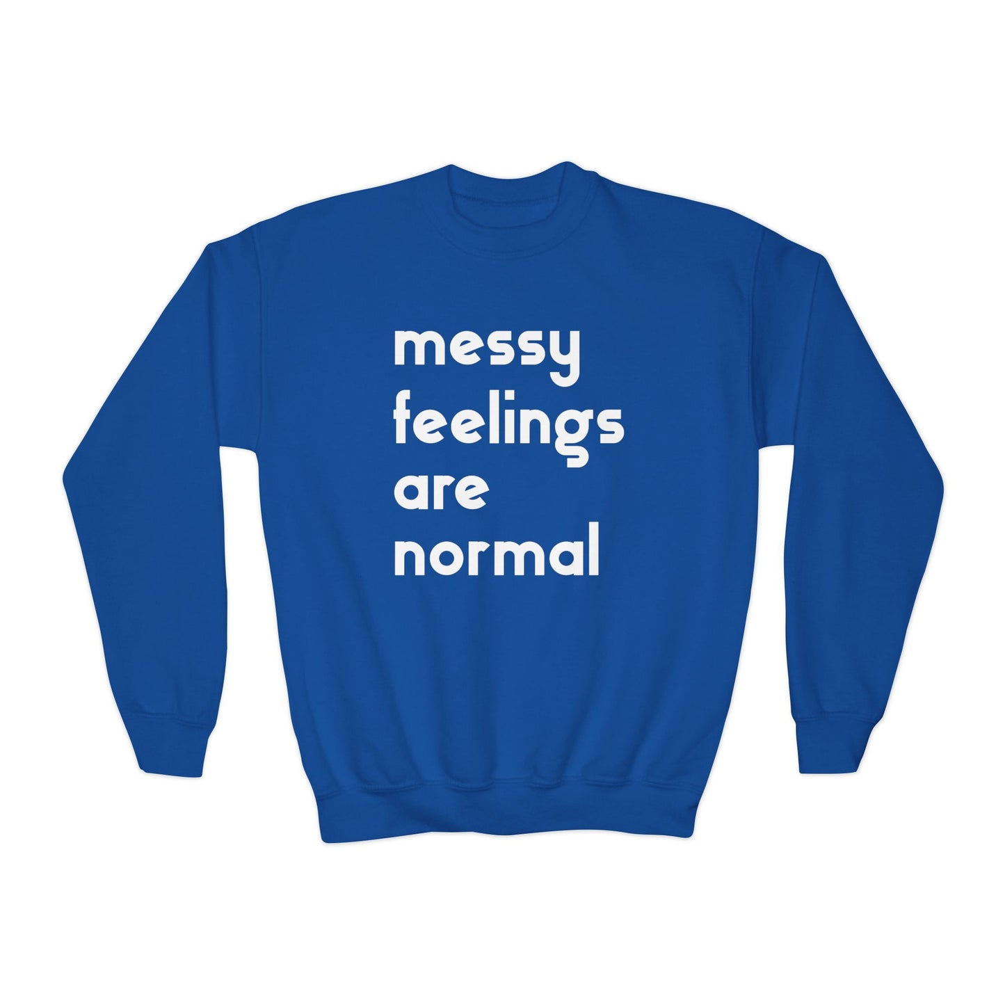 Youth Crewneck Sweatshirt / #goodgriefproject / messy feelings are normal