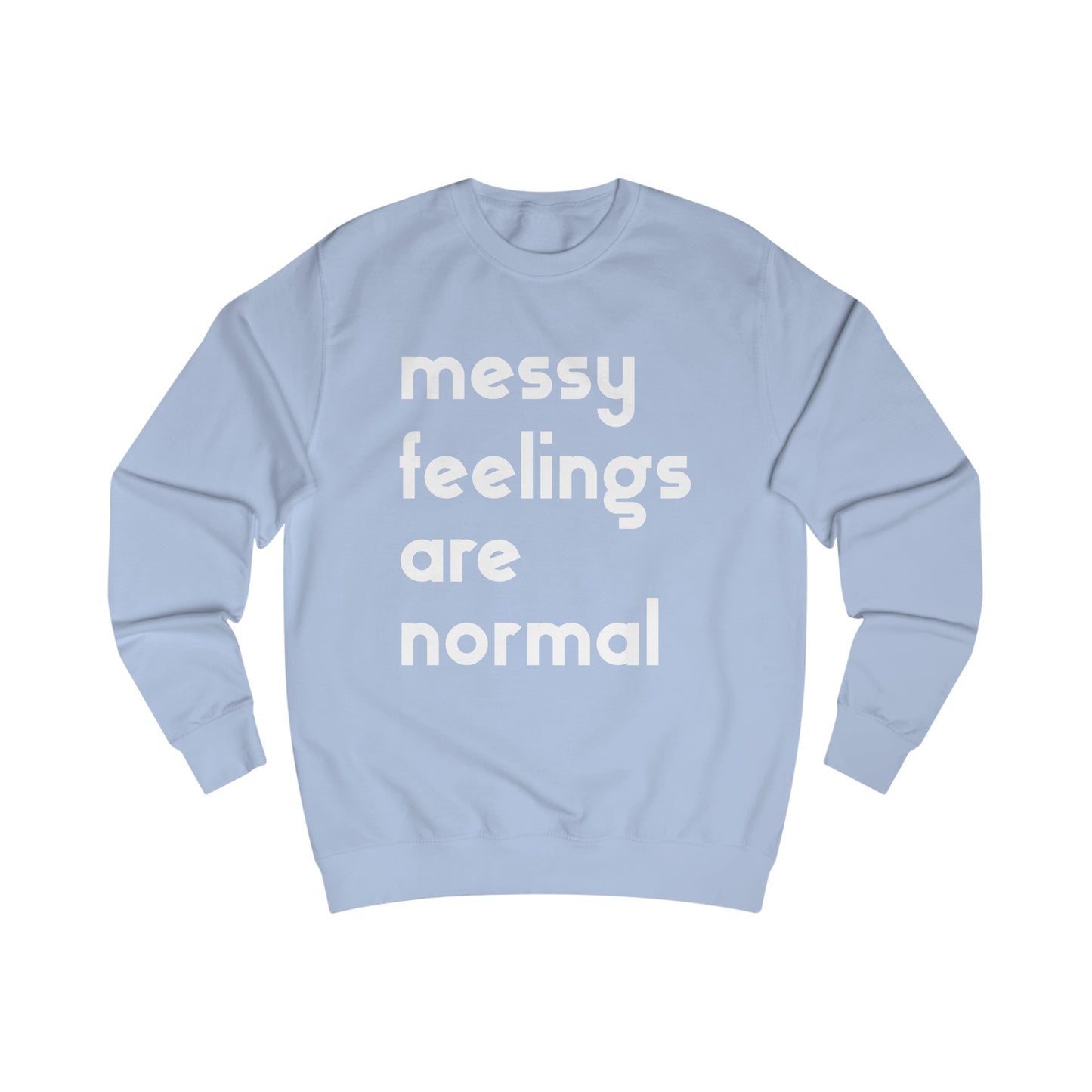 Unisex Sweatshirt / #goodgriefproject / messy feelings are normal