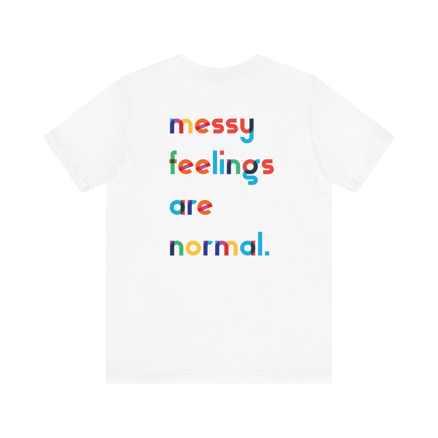 Unisex Jersey Short Sleeve Tee / #goodgriefproject / messy feelings are normal