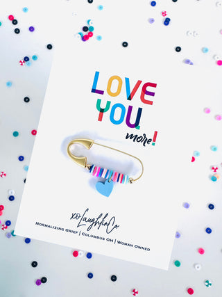Love You, more! | Accessory Pin