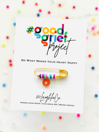 Do What Makes Your Heart Happy | #goodgriefproject Accessory Pin