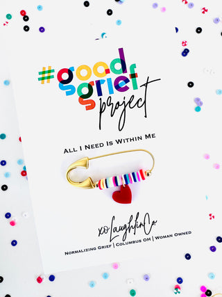 All I Need Is Within Me | #goodgriefprojectbyxo Accessory Pin
