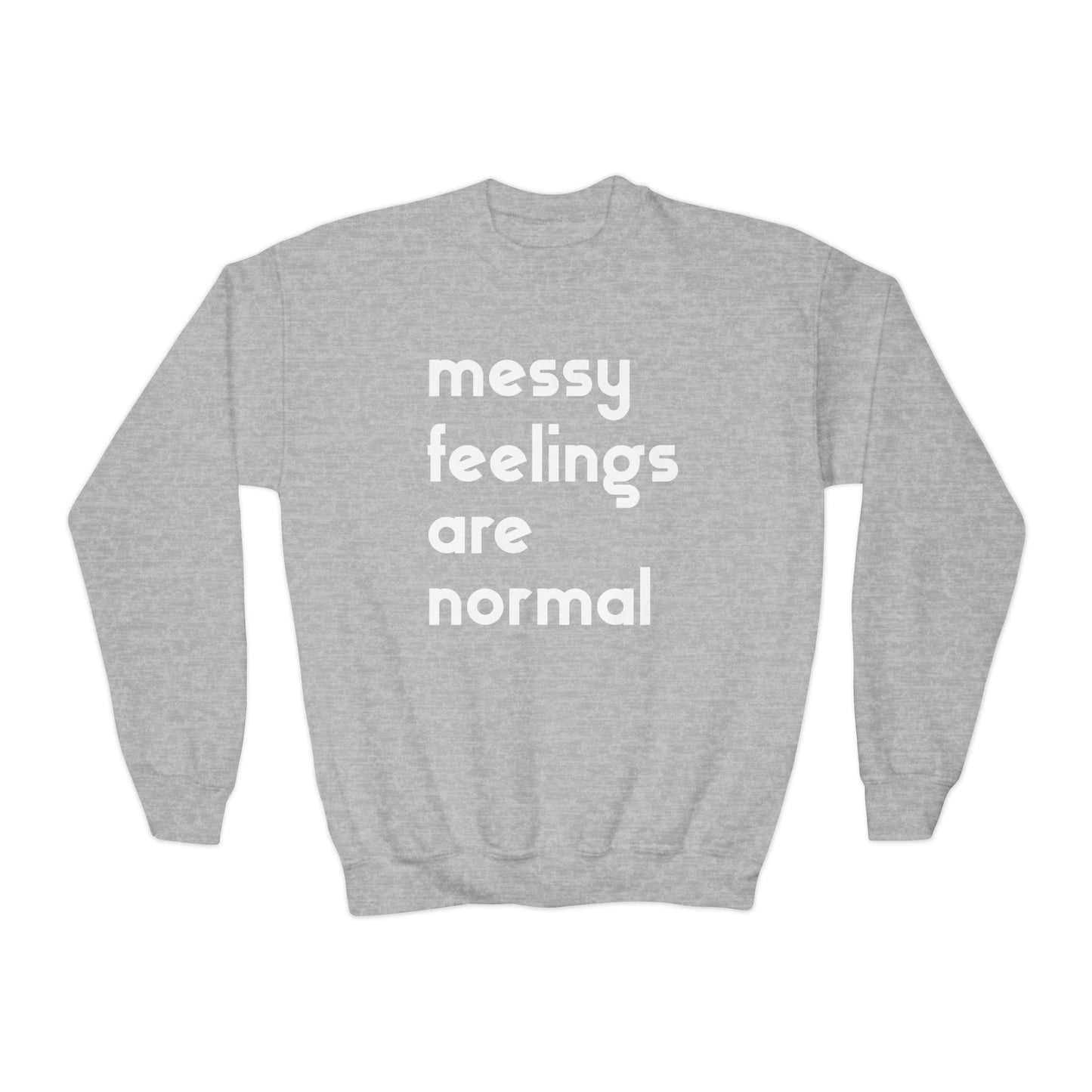 Youth Crewneck Sweatshirt / #goodgriefproject / messy feelings are normal