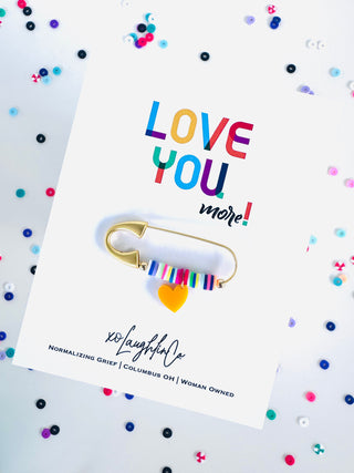 Love You, more! | Accessory Pin