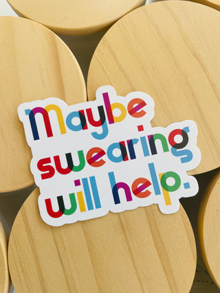 Sticker - Maybe Swearing Will Help