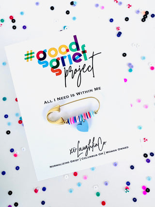 All I Need Is Within Me | #goodgriefprojectbyxo Accessory Pin