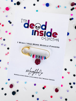 I Wish I Had More Middle Fingers | I’m Dead Inside Collection | Accessory Pin