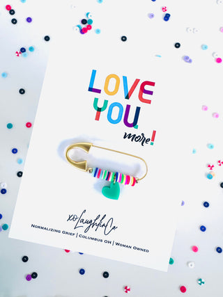 Love You, more! | Accessory Pin