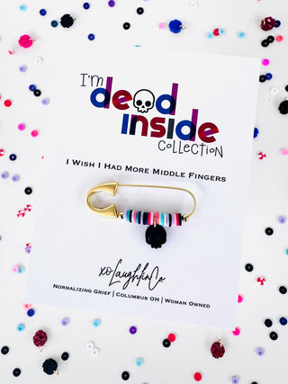 I Wish I Had More Middle Fingers | I’m Dead Inside Collection | Accessory Pin