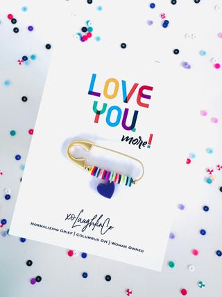 Love You, more! | Accessory Pin