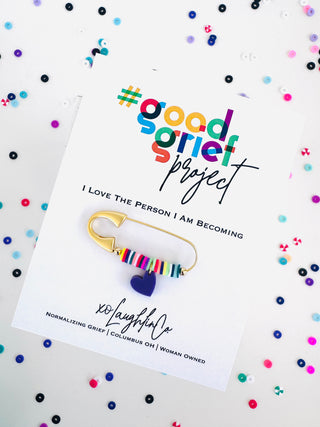 I Love The Person I Am Becoming | #goodgriefprojectbyxo Accessory Pin