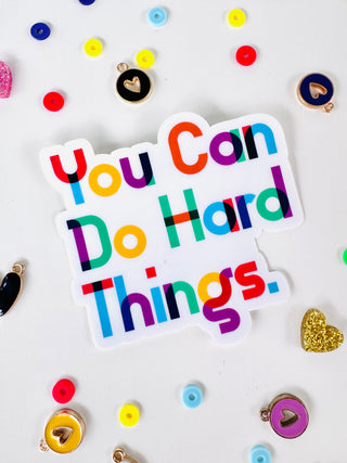 Sticker - You Can Do Hard Things