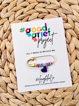All I Need Is Within Me | #goodgriefproject Accessory Pin