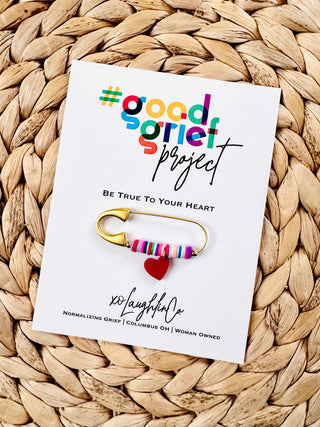 Be True To Your Heart | #goodgriefproject Accessory Pin