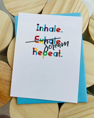 Inhale. Scream. Repeat.